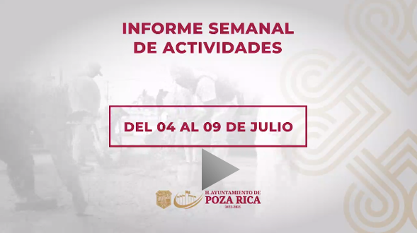 Informe-04-al-09-de-julio-1 – H.Ayuntamiento de Poza Rica de Hidalgo
